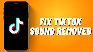 How to Fix Tiktok Sound Removed (2023)