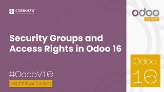 Security in Odoo 16: Groups and Access Rights in Odoo | Odoo 16 Development Tutorials