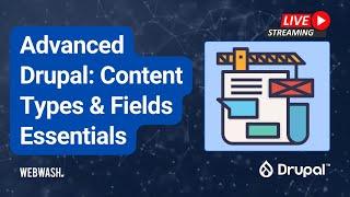 Advanced Drupal: Content Types & Fields Essentials