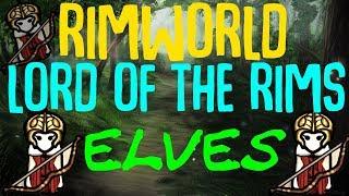 Lord Of The Rims: Elves || Rimworld Beta 18 Mod Showcase