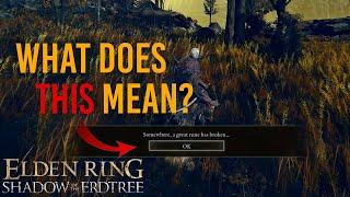 What does SOMEWHERE A GREAT RUNE HAS BROKEN mean?| Elden Ring Shadow of the Erdtree