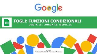 GOOGLE FOGLI tutorial 21: Funzioni condizionali CONTA.SE, SOMMA.SE, MEDIA.SE