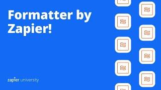 How to use Formatter by Zapier - Zapier 101