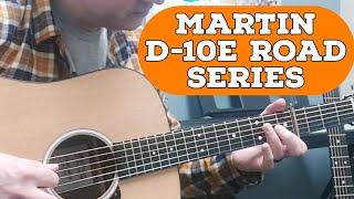 Martin D-10E Road Series Review/Demo. A killer guitar for the money.