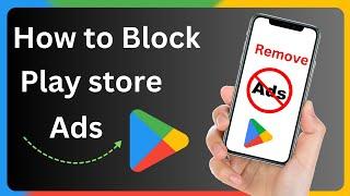 How to Block Ads on Play Store | How to Stop Ads on Android phone || Google play store Ads off mobil