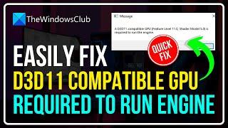 A D3D11 Compatible GPU is Required to Run the Engine [FIXED]