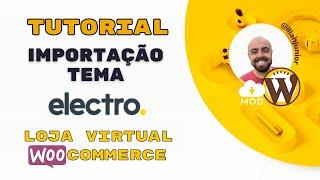 Tutorial importação tema Electro wordpress - Loja virtual Woocommerce