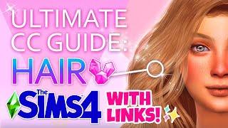 *NEW* ULTIMATE CC GUIDE: HAIR (The Sims 4 with LINKS!)