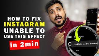 Fix Unable to Use This Effect on Your Device Instagram | Filters Not Working on Instagram 2022