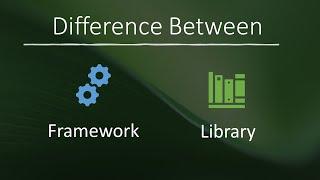 Difference Between Framework & Library