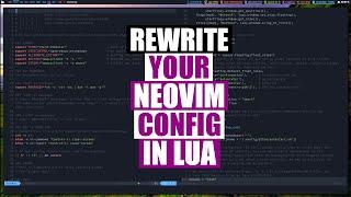 Configuring Neovim With Lua (It's Easy!)