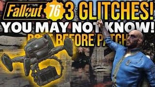 Fallout 76 3 GLITCHES! YOU MAY NOT KNOW! Do These BEFORE Patch! Unlimited Legendary Glitch & More!
