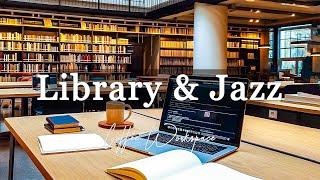 Library & Coffee Jazz  Emotional and Smooth Piano Jazz Music for Study, Work, Reading in Library