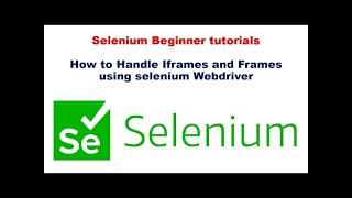 #17. How to Handle iFrames in Selenium Webdriver.