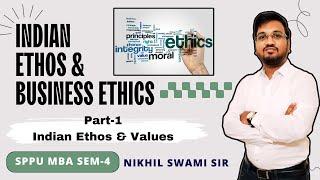 Indian Ethos & Business Ethics | Part -1| MBA | Marathi | Nikhil Swami Sir