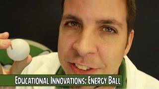 Educational Innovations: Energy Ball