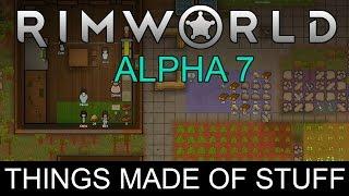 RimWorld Alpha 7 - Things Made of Stuff