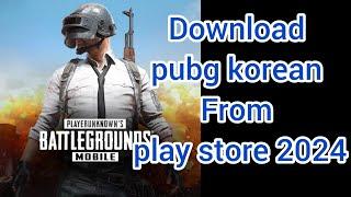 how to download pubg korean version from play store//  2024//pubg bgmi