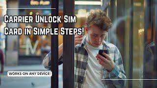 Carrier Unlock Sim Card in Simple Steps!