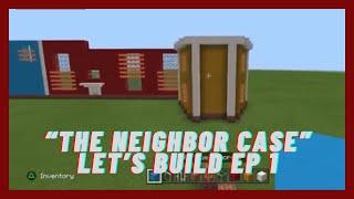 Minecraft Let's Build Secret Neighbor "The Neighbor Case" Ep 1!