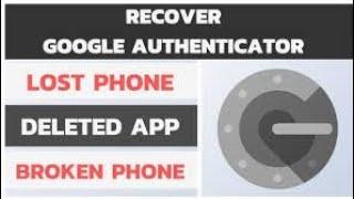 How to Recover Google Authenticator When you Lose your Phone