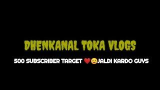 Dhenkanal status |dhenkanal song | dhenkanal toka vlogs | dhenkanal toka intro