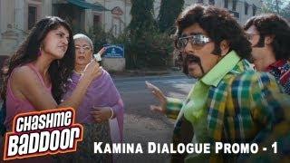 Kamina Dialogue Promo 1 | Chashme Baddoor