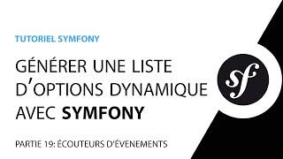 Créer un select dynamique avec Symfony - Partie 19 - Ajouter un écouteur d'évènement de formulaire