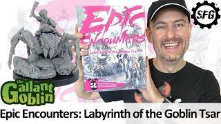 Epic Encounters: Labyrinth of the Goblin Tsar Review - Steamforged Games