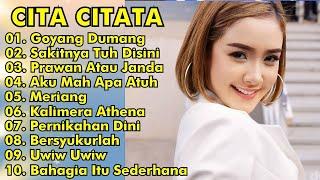 CITA CITATA FULL ALBUM REMIX || GOYANG DUMANG, SAKITNYA TUH DISINI || CITA CITATA