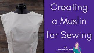 How To Sew a Muslin - Overview and Pattern Adjustments