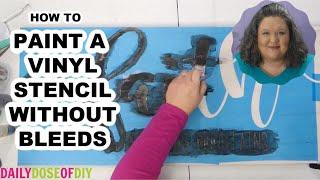 How to Paint a Vinyl Stencil on Wood Without Bleeds -and How to Fix Bleeds if You Get Them