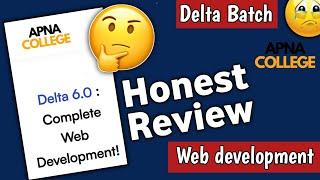 Delta 6.0 Course Review | Web Development Course Review | Apna College Course Review | Sigma 6.0