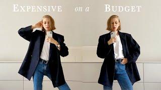 how to ALWAYS look expensive on a budget!
