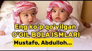 2023-yilda eng ko'p qo'yilgan O'GIL FARZAND ISMLARI! TOP-10TALIK