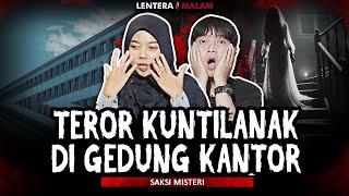 HAMPIR SEMUA KARYAWAN DI KANTOR INI PERNAH DI TEROR KUNTILANAK 