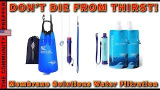 Don't DIE from Dehydration!!  The Membrane Solutions Gravity Water Filter!