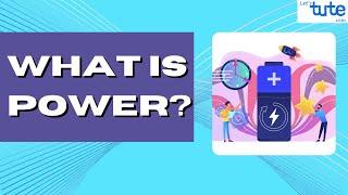 What is Power? | Work and Energy | Physics | Letstute