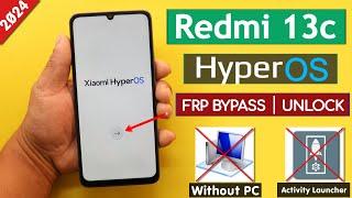 Redmi 13c HyperOs Frp Bypass/Unlock Google Account Lock Without PC - No Activity Launcher 2024