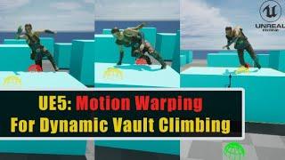 UE5 Motion Warping: For Dynamic Vault Climbing