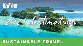 The best sustainable travel destinations to visit in 2021 | Condé Nast Traveller