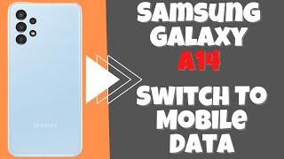 Enable/Disable Switch To Mobile Data Samsung A14