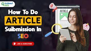 How To Do Article Suibmission In SEO (Complete Guide) | Article Submission