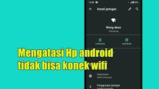 cara mengatasi hp android tidak bisa konek wifi Effendi FG