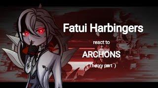 Fatui Harbingers react to Archons ( Theory and Final Part )