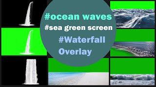 sea green screen | river water fall | ocean waves chroma key Overlay effects