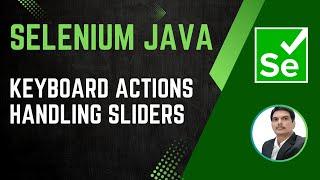 Session 36 - Selenium with Java | Keyboard Actions | Sliders | Tabs & Windows | 2024 New series