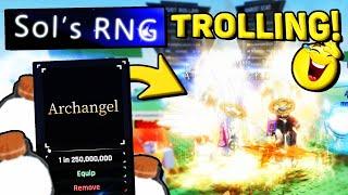 TROLLING PLAYERS with ARCHANGEL in SOLS RNG!