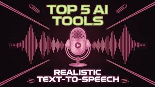 Top 5 AI Text-to-Speech Tools for Realistic Voiceovers | Best TTS Tools 2024