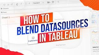 How to Blend Datasources Together in Tableau